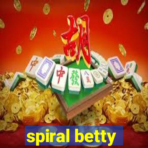 spiral betty